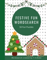 Festive Fun Wordsearch: 50 Fun Puzzles (Seasonal Wordsearches) 1704212073 Book Cover