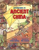 Adventures in Ancient China (Good Times Travel Agency) 1553374541 Book Cover