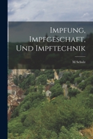 Impfung, Impfgeschaft, Und Impftechnik 1019144319 Book Cover