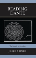 Reading Dante: The Pursuit of Meaning 0739121979 Book Cover