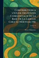 Contribution A L'Etude Des Kystes Congenitaux De La Base De La Langue Chez Le Nouveau-Ne (French Edition) 1025572157 Book Cover