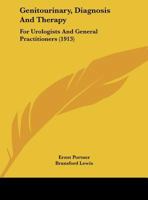 Genitourinary Diagnosis and Therapy for Urologists and General Practitioners 1436857147 Book Cover
