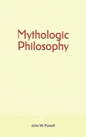 Mythologic Philosophy 1428633391 Book Cover