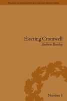 Electing Cromwell: The Making of a Politician 1138661228 Book Cover