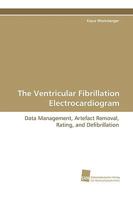 The Ventricular Fibrillation Electrocardiogram 3838102487 Book Cover