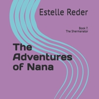 The Adventures of Nana: Book 7. The Shermanator B0CGTTPR6F Book Cover