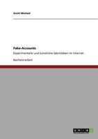 Fake-Accounts: Experimentelle und k�nstliche Identit�ten im Internet 364057172X Book Cover