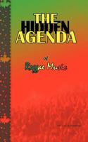 The Hidden Agenda of Reggae Music 1452091315 Book Cover