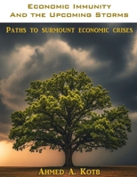 Economic Immunity and the Upcoming Storms B0FBL7TM51 Book Cover