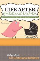 Life After Gestational Diabetes: 14 Ways To Reverse Your Risk Of Type 2 Diabetes 0615903231 Book Cover