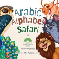 Arabic Alphabet Safari (Seeds of Iman) 1919260900 Book Cover