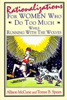 Rationalizations for Women Who Do Too Much While Running With the Wolves 1558503803 Book Cover