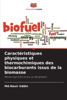 Caractéristiques physiques et thermochimiques des biocarburants issus de la biomasse: Résidus agricoles locaux au Bangladesh (French Edition) 6208654386 Book Cover