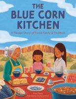 The Blue Corn Kitchen: A Navajo Story of Food, Family, and Tradition B0GKM75P1C Book Cover