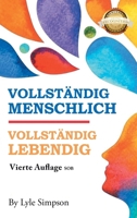 Vollständig Menschlich / Vollständig Lebendig 1964928206 Book Cover