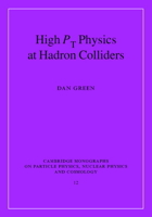 High Pt Physics at Hadron Colliders (Cambridge Monographs on Particle Physics, Nuclear Physics and Cosmology) 0521120489 Book Cover