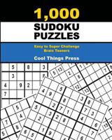 1,000 Sudoku Puzzles: Easy to Super Challenge Brain Teasers 147764301X Book Cover