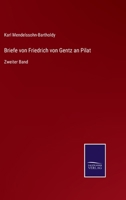 Briefe von Friedrich von Gentz an Pilat: Zweiter Band 3752511109 Book Cover