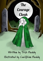 The Courage Cloak: Therapeutic Children's Story 1008978213 Book Cover