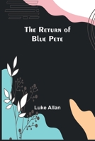 The Return of Blue Pete 9357912428 Book Cover