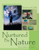 Nurtured by Nature: The Children's Garden 1456881434 Book Cover