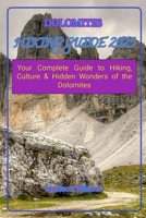 DOLOMITES HIKING GUIDE 2025: Your Complete Guide to Hiking, Culture & Hidden Wonders of the Dolomites (Hidden Horizons: A Journey Through the World’s Secret Destinations) B0FPR9T44L Book Cover