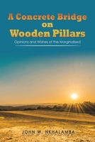 A Concrete Bridge on Wooden Pillars 1528992636 Book Cover