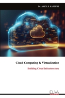 Cloud Computing & Virtualization: Building Cloud Infrastructure 9999329071 Book Cover