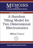 A Random Tiling Model for Two Dimensional Electrostatics 082183794X Book Cover