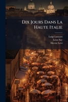 Dix Jours dans la Haute Italie. 1241344167 Book Cover
