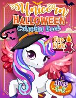 Unicorn Halloween Coloring Book For Kids Ages 4-8: A Cute and Not So Spooky Halloween Coloring Activity Book For Children 198996849X Book Cover