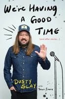 We're Having a Good Time: (And Other Stories) 1668087669 Book Cover