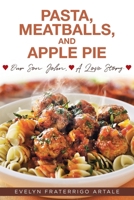 Pasta, Meatballs, and Apple Pie: Our Son John, A Love Story 164569478X Book Cover