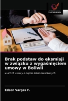 Brak podstaw do eksmisji w związku z wygaśnięciem umowy w Boliwii: w art.18 ustawy o najmie lokali mieszkalnych 6203605271 Book Cover