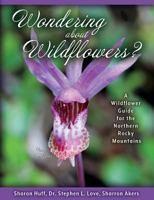 Wondering about Wildflowers? 1591522196 Book Cover