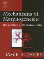 Mechanisms of Morphogenesis 012204651X Book Cover