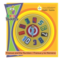 FRANSUA AND THE NUMBERS / FRANSUA Y LOS NÚMEROS: It is a story book for children 1 to 7 years old. / Es un libro de un cuento para niños de 1 a 7 años de edad. 6079858819 Book Cover