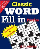 Classic Word Fill in Puzzles 1511419539 Book Cover