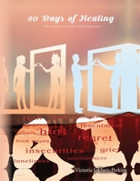30 Days of Healing: The Journey to Self-Transformation B0CTRVXQTB Book Cover