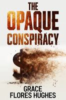 The Opaque Conspiracy: Finding a Way Through Destruction and Despair 1637352239 Book Cover