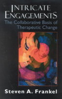 Intricate Engagements : The Collaborative Basis of Therapeutic Change (Library of Object Relations) 0765700239 Book Cover