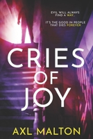 Cries of Joy: Evil will always find a way 1739606213 Book Cover