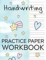 Handwriting Practice Paper Workbook: Primary Ruled With Dotted Midline For Preschoolers To 1st Grade - Sun Stars Heart In Sky 1078386781 Book Cover