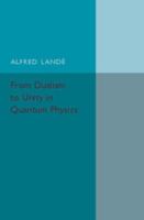 From Dualism to Unity in Quantum Physics 1014579996 Book Cover