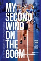 MY SECOND WIND ON THE 800m: The True Story of a Master Turned Runner-up World Champion B0FMJY4JWC Book Cover