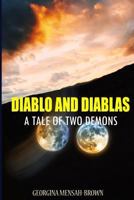 Diablo and Diablas: A Tale of Two Demons 1519160178 Book Cover