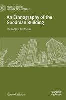 An Ethnography of the Goodman Building: The Longest Rent Strike (Palgrave Studies in Urban Anthropology) 3030122875 Book Cover