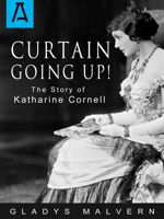 Curtain Going Up! : The Story of Katharine Cornell 1504030222 Book Cover