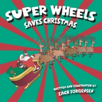 Super Wheels Saves Christmas B0BLFYBH3M Book Cover