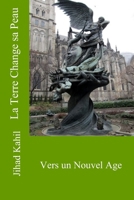 La Terre Change Sa Peau: Vers Un Nouvel Age 154638930X Book Cover